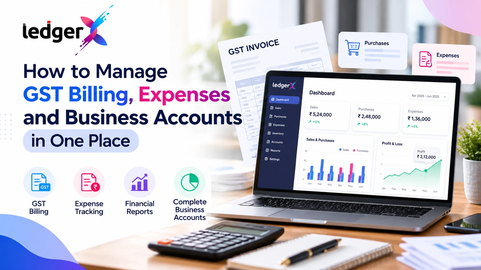 How to Manage GST Billing, Expenses and Business Accounts in One Place